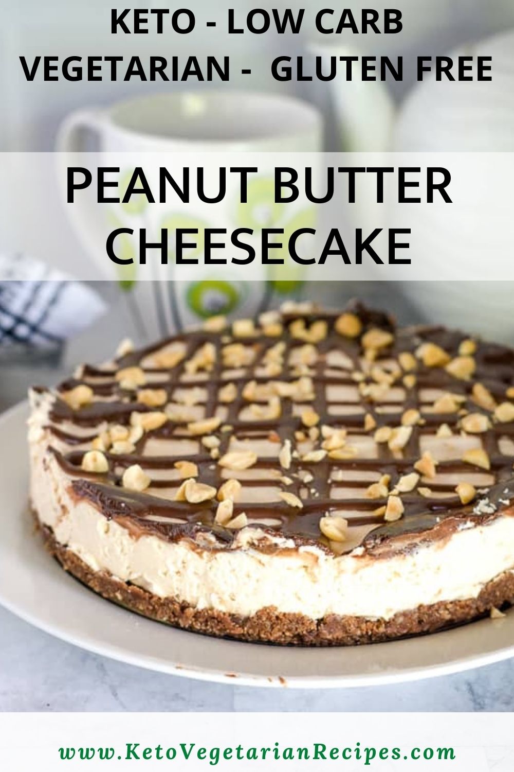 Keto Peanut Butter Cheesecake - Keto & Low Carb Vegetarian Recipes